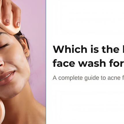 What Is the Best Face Wash for Acne? How to Choose the Right One