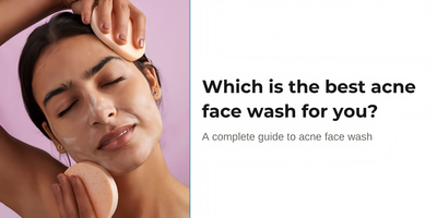 What Is the Best Face Wash for Acne? How to Choose the Right One
